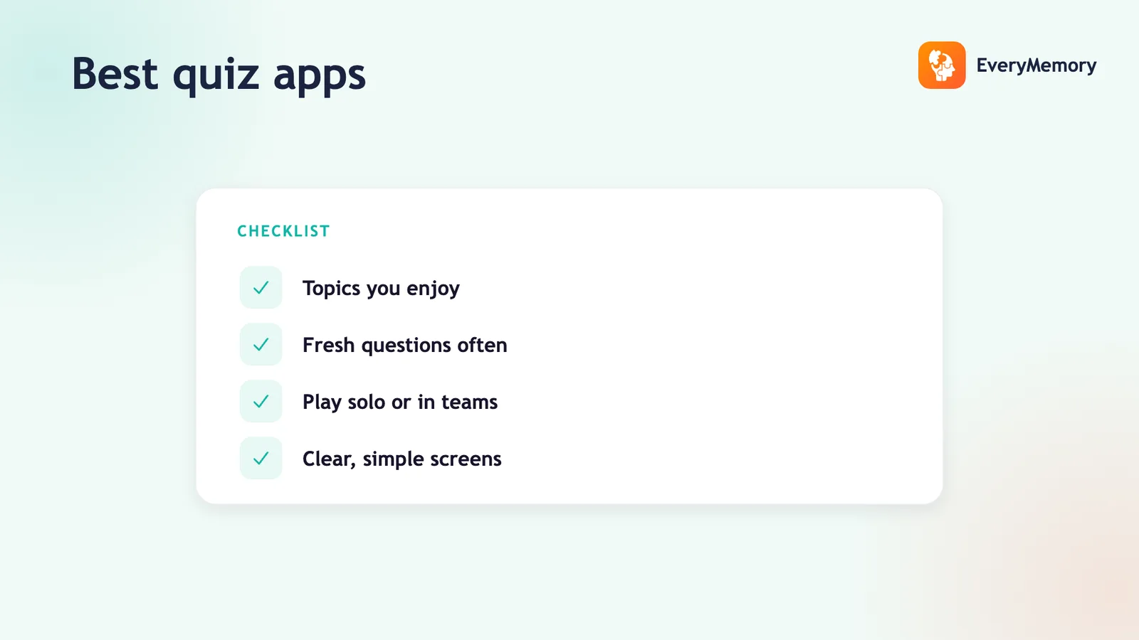 Best quiz apps checklist card: topics you enjoy, fresh questions often, play solo or in teams, clear simple screens.