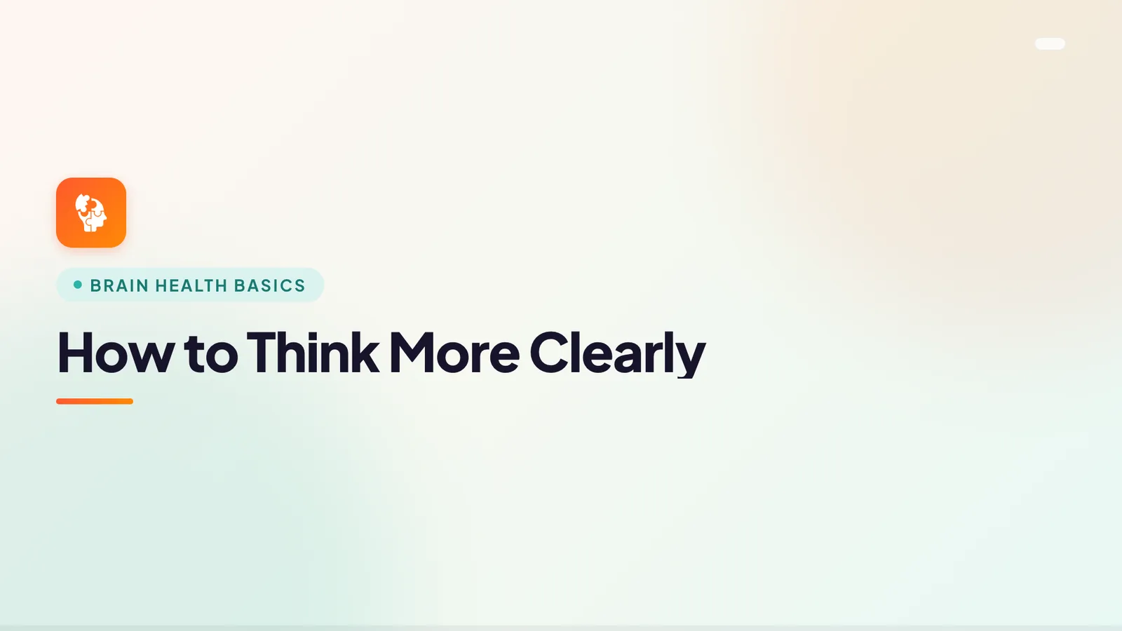 How to Think More Clearly