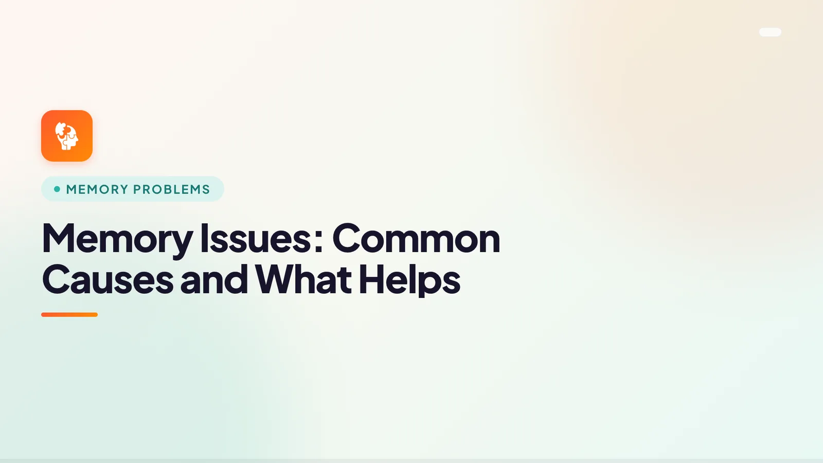 Memory Issues: Common Causes and What Helps